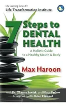 Comprar 7 Steps To Dental Health: A Holistic Guide To A Healthy Mouth & Body, De Oksana Sawiak. Life Learning Series, Vol. 1. Editorial Life Transformation Institute, Tapa Blanda En Inglés