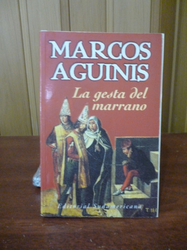 La Gesta Del Marrano - Marcos Aguinis (ver Detalle)