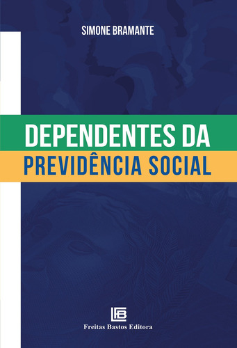 Dependentes Da Previdência Social, De Simone Bramante. Editora Freitas Bastos, Capa Mole Em Português