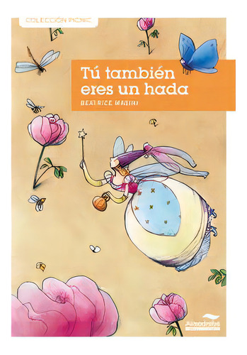 Tã⺠Tambiãâ©n Eres Un Hada, De Masini, Beatrice. Editorial Almadraba Infantil Y Juvenil, Tapa Blanda En Español