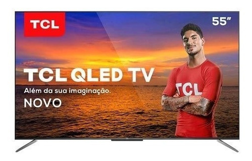 Smart Tv Qled Uhd 4k 55 Tcl Ql55c715 Bivolt Com Nota