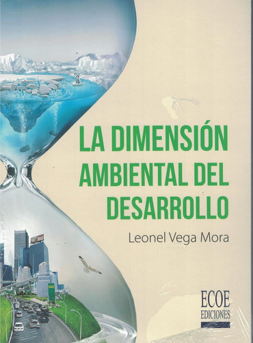 Dimension Ambiental Del Desarrollo, De Vega Leonel. Editorial Ecoe, Tapa Pasta Blanda, Edición 1 En Español, 2018