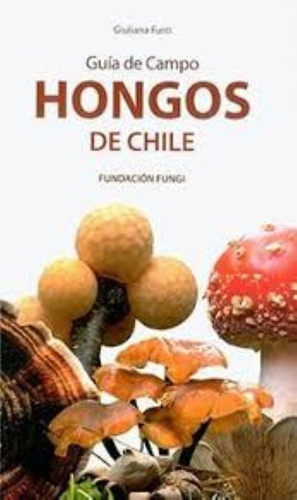 Guia De Campo Hongos De Chile.