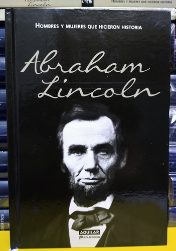 Abraham Lincoln. Aguilar. Tapa Dura.
