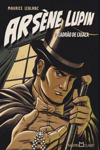 Arsène Lupin: O Ladrão De Casaca, De Leblanc, Maurice. Editora Martin Claret, Capa Mole Em Português