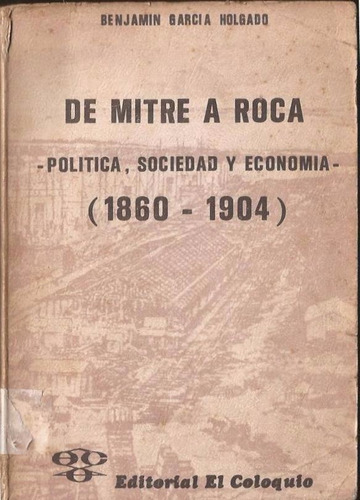 García Holgado De Mitre A Roca Política Sociedad Y Economía