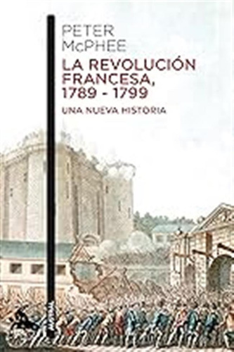 La Revolución Francesa, 1789-1799: Una Nueva Historia (conte
