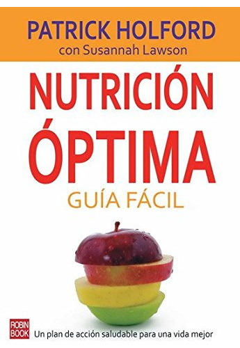 Nutricion Optima Guia Facil Un Plan De Accion Saludable  Pa, De Vvaa. Editorial Robin Book, Tapa Blanda En Español, 9999