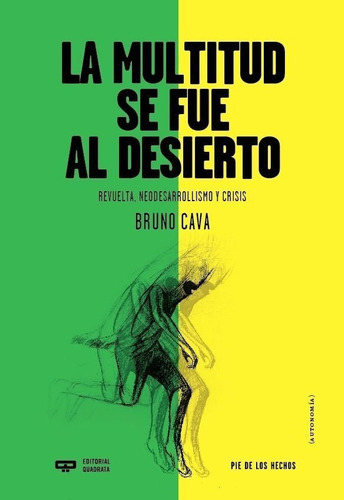 LA MULTITUD SE FUE AL DESIERTO, de CAVA, BRUNO. Editorial LIBROS DE LA ARAUCARIA S.A, tapa blanda en español