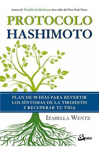 Protocolo Hashimoto. Plan De 90 Días Para Revertir Los Sínto