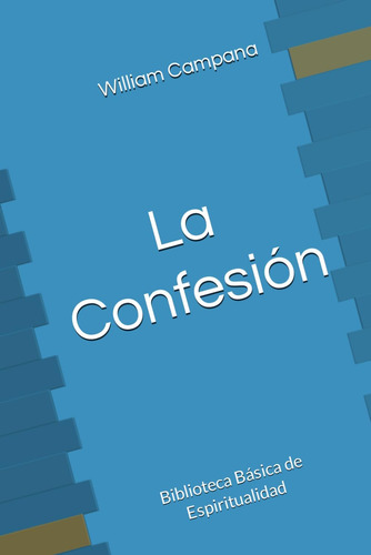 Libro: La Confesión (biblioteca Básica De Espiritualidad) (s