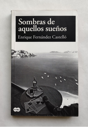 Libro Sombras De Aquellos Sueños (novela)