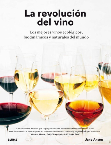 La Revolución Del Vino - Los Mejores Vinos Ecológicos, Biodinámicos Y Naturales Del Mundo, De Jane Anson. Editorial Blume En Español