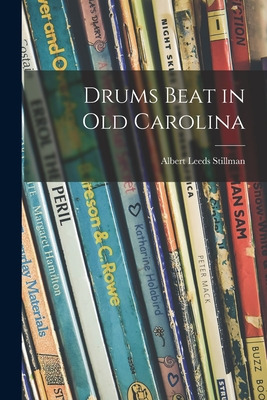 Libro Drums Beat In Old Carolina - Stillman, Albert Leeds...