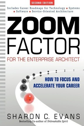 Zoom Factor For The Enterprise Architect - Sharon C Evans