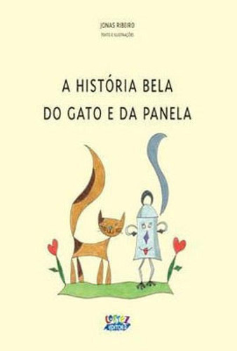 A História Bela Do Gato E Da Panela, De Ribeiro, Jonas. Editora Cortez, Capa Mole, Edição 1ª Edição - 2019 Em Português