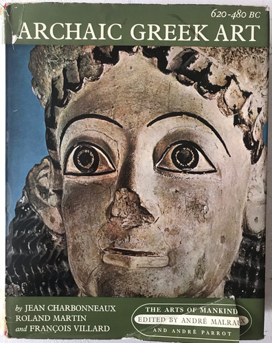 Archaic Greek Art 620-480 B.c. - Jean Charbonneaux 