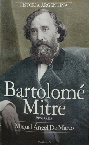 Bartolomé Mitre Biografía Miguel Ángel De Marco Usado *