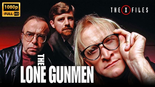 The Lone Gunmen Serie Los Pistoleros Solitarios The X-files