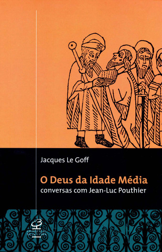 O Deus da idade média, de Goff, Jacques Le. Editora José Olympio Ltda., capa mole em português, 2006