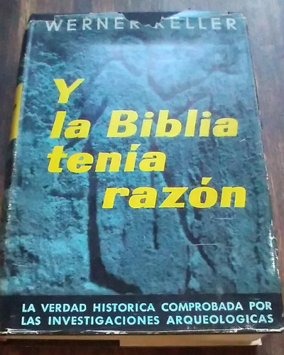 Y La Biblia Tenia Razon - Werner Keller (ed. Omega) 1972