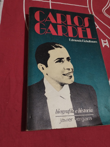 Carlos Gardel. Biografía. Fotos. E. Eichelbaum. Olivos. (Usado)
