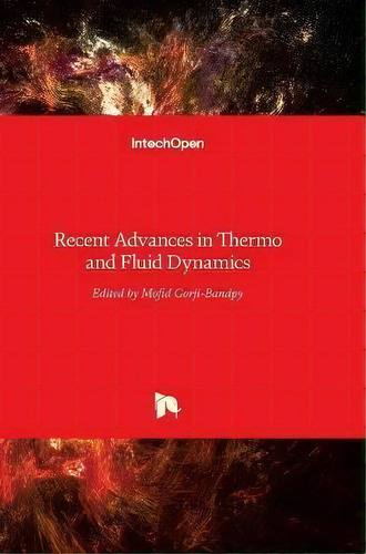 Recent Advances In Thermo And Fluid Dynamics, De Mofid Gorji-bandpy. Editorial Intechopen, Tapa Dura En Inglés