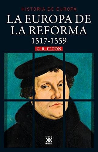 La Europa De La Reforma 1517-1559  G Elton