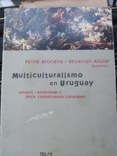 Multiculturalismo En Uruguay- 11 Comunidades Culturales