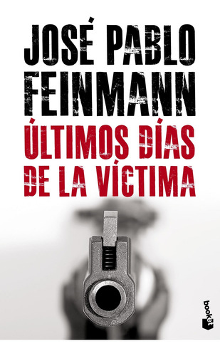 Imagen 1 de 3 de Últimos Dias De La Víctima De José Pablo Feinmann - Booket