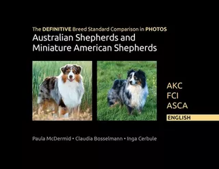 The Definitive Breed Standard Comparison In Photos For Australian Shepherds And Miniature America..., De Mcdermid, Paula Jean. Editorial Jambu Pr, Tapa Blanda En Inglés