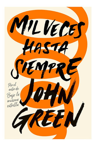 Mil Veces Hasta Siempre, De John Green. Editorial Nube De Tinta, Tapa Blanda, Edición 1 En Español