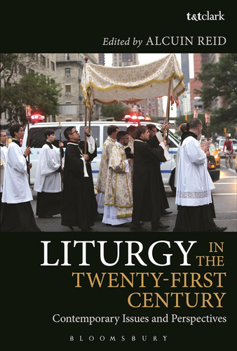 Libro: Liturgy In The Twenty-first Century: Contemporary Is