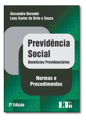 Previdência Social: Benefícios Previdenciários - Normas e, de Alexandre Bernabé. Editorial LTr, tapa mole en português