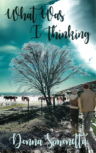 What Was I Thinking?, De Simonetta, Donna. Editorial Wild Rose Pr, Tapa Blanda En Inglés
