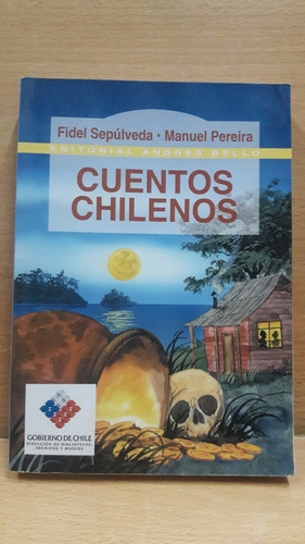 Cuentos Chilenos Autores: Fidel Sepulveda Y Manuel Pereira .