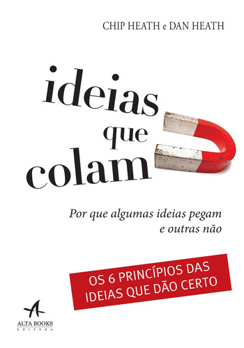 Ideias que colam: por que algumas ideias pegam e outras não, de Heath, Chip. Starling Alta Editora E Consultoria  Eireli,Random House, capa mole em português, 2018