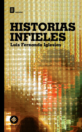 Historias Infieles - Luis Fernando Iglesias
