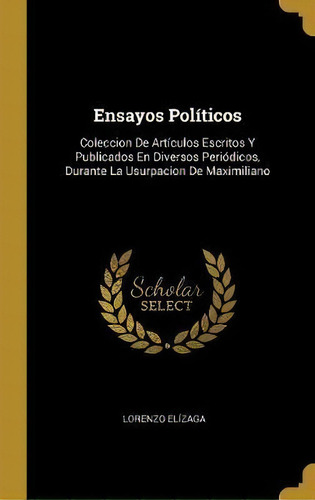 Ensayos Políticos, De Lorenzo Elizaga. Editorial Wentworth Press, Tapa Dura En Español