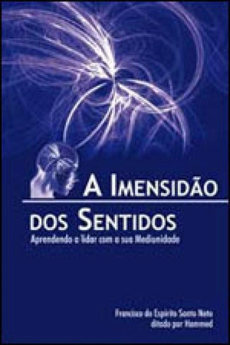 A Imensidão Dos Sentidos, De Santo Neto, Francisco Do Espirito. Editora Boa Nova Editora, Capa Mole Em Português