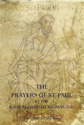 The Prayers Of St. Paul - W H Griffith Thomas (paperback)