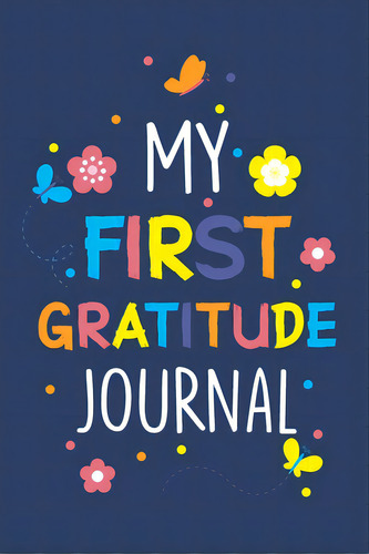 My First Gratitude Journal: Gratitude Journals For Kids, Diary Record For Children Boys Girls, De Paperland. Editorial Blurb Inc, Tapa Blanda En Inglés