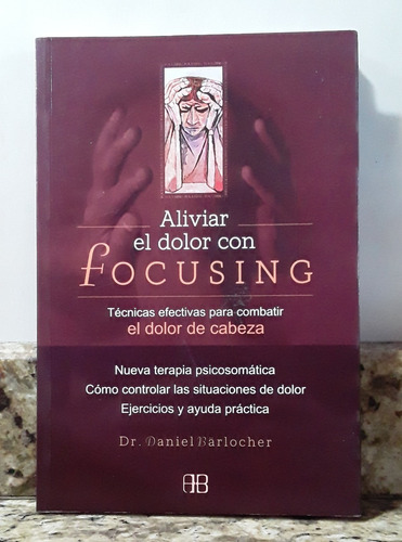 Libro Aliviar El Dolor Con Focusing - Daniel Barlocher