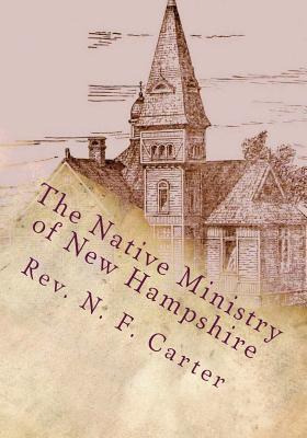 Libro The Native Ministry Of New Hampshire - Rev N F Carter