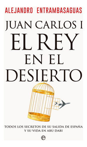 Libro Juan Carlos I Rey En El Desierto - Entrambasaguas, ...