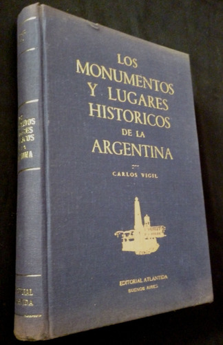 Monumentos Y Lugares Historicos De La Argentina-carlos Vigil