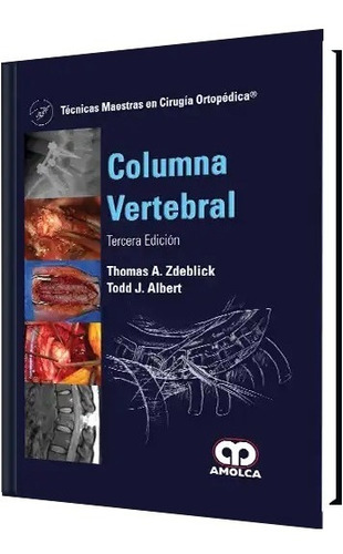 Columna Vertebral 3 Ed Técnicas Maestras En Cirugía Ortopéd.