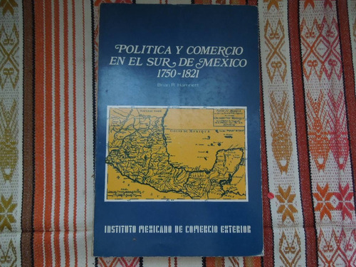 Politica Comercio Sur De Mexico 1750-1821