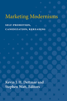 Libro Marketing Modernisms: Self-promotion, Canonization,...