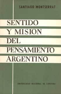 Sentido Y Misión Del Pensamiento Argentino